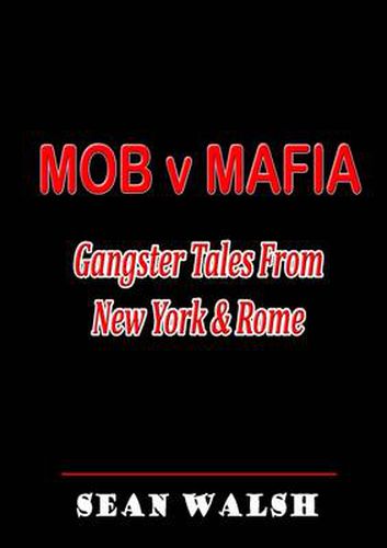 Cover image for MOB v MAFIA: Gangster Tales From New York & Rome