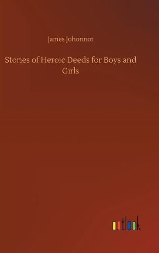 Stories of Heroic Deeds for Boys and Girls