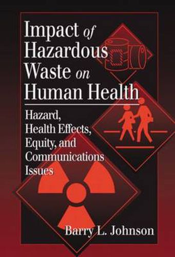 Cover image for Impact of Hazardous Waste on Human Health: Hazard, Health Effects, Equity, and Communications Issues