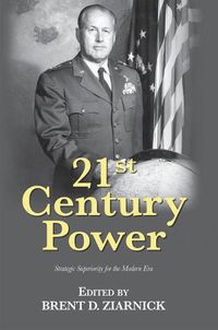 Cover image for 21st Century Power: Strategic Superiority for the Modern Era