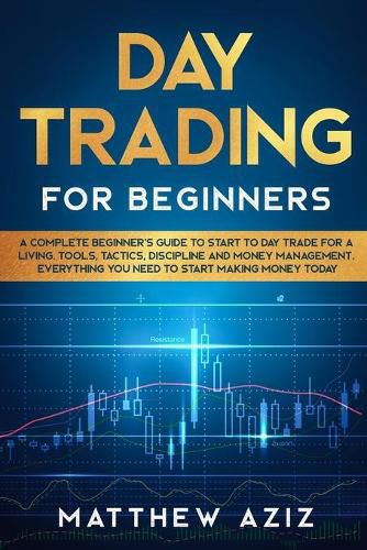Cover image for Day Trading for Beginners: A complete Beginner's Guide to Start to Day Trade for a Living