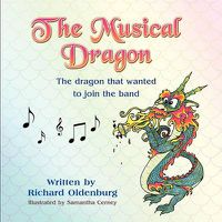 Cover image for The Musical Dragon: The Dragon That Wanted to Join the Band