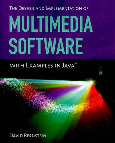 Cover image for The Design and Implementation of Multimedia Software with Examples in Java