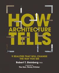 Cover image for How Architecture Tells: 9 Realities that will Change the Way You See