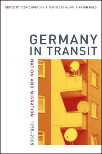 Cover image for Germany in Transit: Nation and Migration, 1955-2005