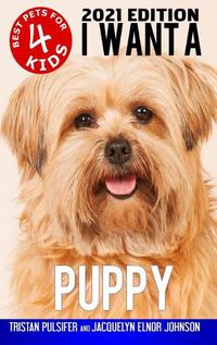 Cover image for I Want A Puppy (Best Pets For Kids Book 4)