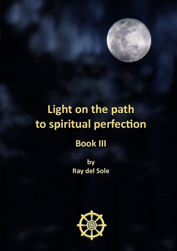 Light on the Path to Spiritual Perfection - Book III