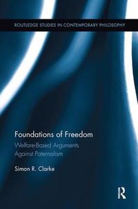 Cover image for Foundations of Freedom: Welfare-Based Arguments Against Paternalism