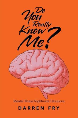 Cover image for Do You Really Know Me?: Mental Illness Nightmare Delusions