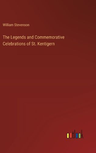 The Legends and Commemorative Celebrations of St. Kentigern