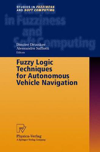 Cover image for Fuzzy Logic Techniques for Autonomous Vehicle Navigation