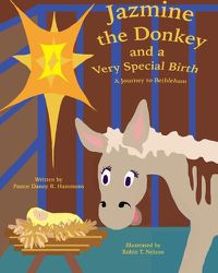 Cover image for Jazmine the Donkey and a Very Special Birth: A Journey to Bethlehem