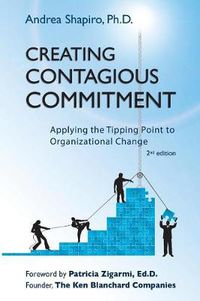 Cover image for Creating Contagious Commitment: Applying the Tipping Point to Organizational Change, 2nd Edition