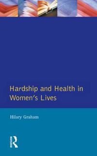 Cover image for Hardship & Health Womens Lives