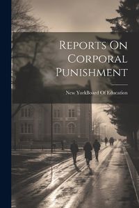 Cover image for Reports On Corporal Punishment