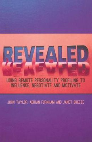 Cover image for Revealed: Using Remote Personality Profiling to Influence, Negotiate and Motivate