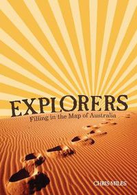 Cover image for Explorers: Filling in the Map of Australia