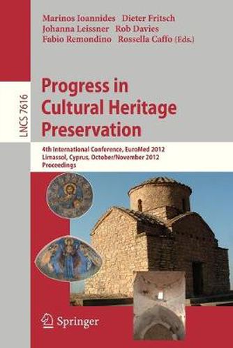 Cover image for Progress in Cultural Heritage Preservation: 4th International Conference, EuroMed 2012, Lemessos, Cyprus, October 29 -- November 3, 2012, Proceedings