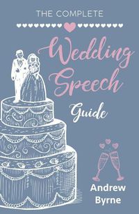 Cover image for The Complete Wedding Speech Guide