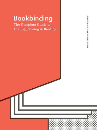 Cover image for Bookbinding: The Complete Guide to Folding, Sewing & Binding