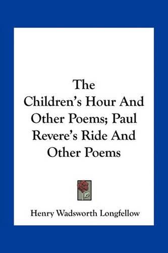 Cover image for The Children's Hour and Other Poems; Paul Revere's Ride and Other Poems