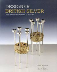 Cover image for Designer British Silver: From Studios Established 1930-1985