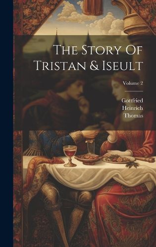 The Story Of Tristan & Iseult; Volume 2