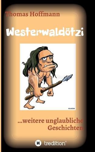 Cover image for Westerwaldoetzi: ...weitere unglaubliche Geschichten