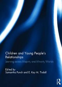 Cover image for Children and Young People's Relationships: Learning across Majority and Minority Worlds