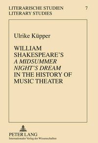 Cover image for William Shakespeare's  A Midsummer Night's Dream  in the History of Music Theater