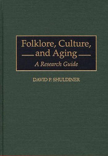 Cover image for Folklore, Culture, and Aging: A Research Guide