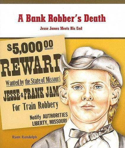 Cover image for A Bank Robber's Death: Jesse James Meets His End