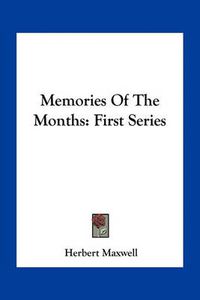 Cover image for Memories of the Months: First Series