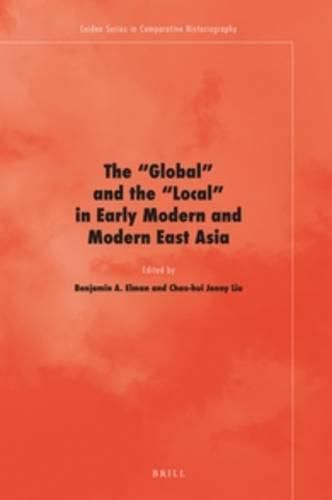 The 'Global' and the 'Local' in Early Modern and Modern East Asia