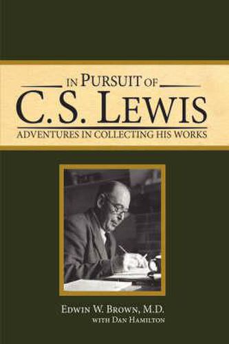 Cover image for In Pursuit of C. S. Lewis: Adventures in Collecting His Works