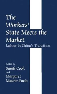 Cover image for The Workers' State Meets the Market: Labour in China's Transition