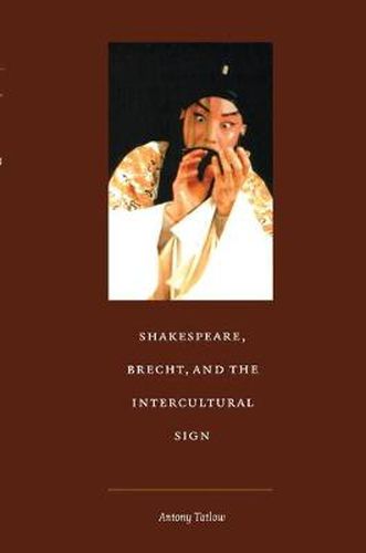 Cover image for Shakespeare, Brecht, and the Intercultural Sign