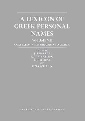 Cover image for A Lexicon of Greek Personal Names: Volume V.B: Coastal Asia Minor: Caria to Cilicia