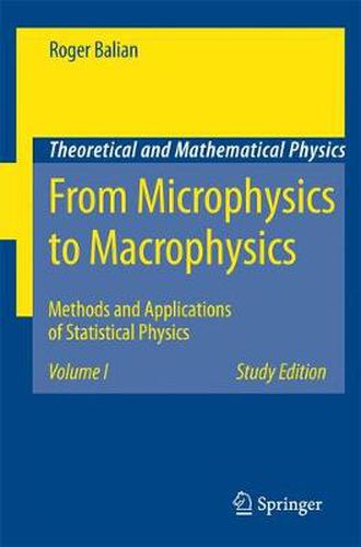 Cover image for From Microphysics to Macrophysics: Methods and Applications of Statistical Physics. Volume I