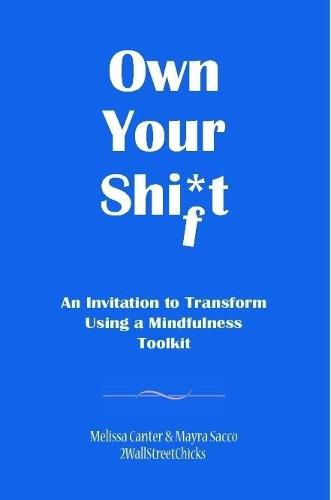 Cover image for Own Your Shift : An Invitation to Transform Using a Mindfulness Toolkit