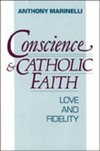 Cover image for Conscience and Catholic Faith: Love and Fidelity