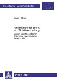 Cover image for Universalien Der Schrift Und Schriftverarbeitung: Zu Den Schrifttheoretischen Praemissen Psychologischer Lesemodelle