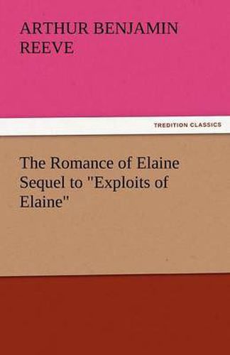 Cover image for The Romance of Elaine Sequel to Exploits of Elaine