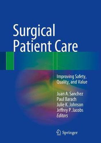 Cover image for Surgical Patient Care: Improving Safety, Quality and Value