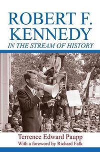 Cover image for Robert F. Kennedy: In the Stream of History