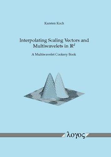 Cover image for Interpolating Scaling Vectors and Multiwavelets in Rd