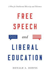 Cover image for Free Speech and Liberal Education: A Plea for Intellectual Diversity and Tolerance