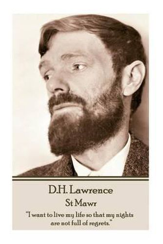 Cover image for D.H. Lawrence - St Mawr: I want to live my life so that my nights are not full of regrets.