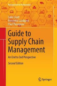 Cover image for Guide to Supply Chain Management: An End to End Perspective