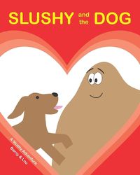 Cover image for SLUSHY and the DOG